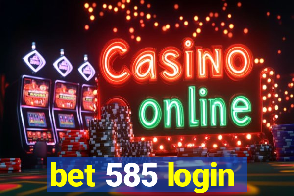 bet 585 login